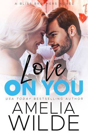 Love on You by Amelia Wilde