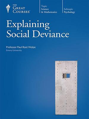 Explaining Social Deviance by Paul Root Wolpe