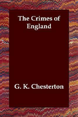 The Crimes of England by G.K. Chesterton