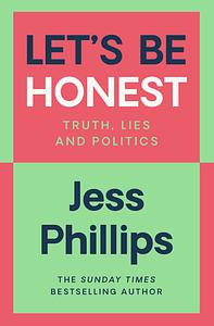 Let's Be Honest by Jess Phillips