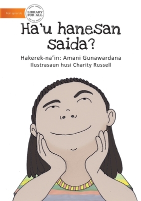 Who Am I? (Tetun edition) - Ha'u hanesan saida? by Amani Gunawardana