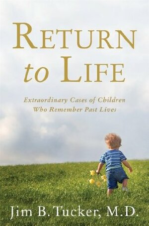 Return to Life by Jim B. Tucker