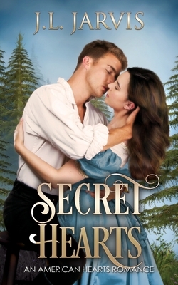 Secret Hearts: An American Hearts Romance by J. L. Jarvis