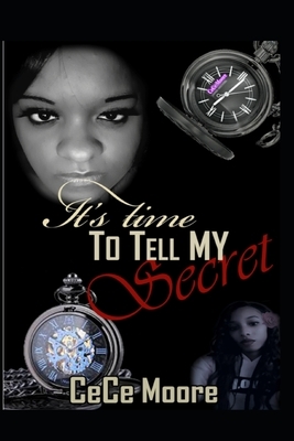 It's Time To Tell My Secret by Cece Moore