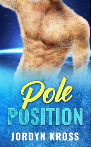 Pole Position by Jordyn Kross