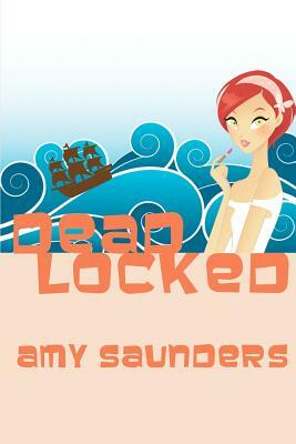 Dead Locked by Amy Saunders