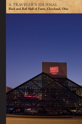 Rock and Roll Hall of Fame, Cleveland, Ohio: A Traveler's Journal by Applewood Books