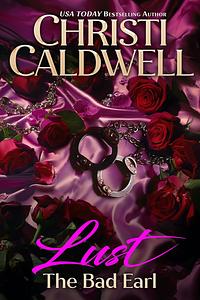 Lust: The Bad Earl by Christi Caldwell