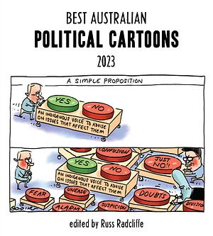 Best Australian Political Cartoons 2023 by Russ Radcliffe