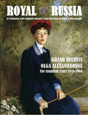 Royal Russia; a Celebration of the Romanov Dynasty & Imperial Russia in Words & Photographs (Annual #1) by Paul Gilbert