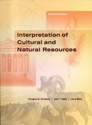 Interpretation of Cultural and Natural Resources by Douglas M. Knudson