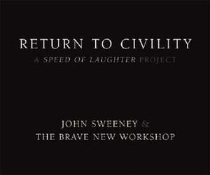 Return to Civility: A Speed of Laughter Project by John Sweeney