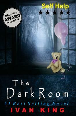 Self Help: The Dark Room [Self Help Books] by Ivan King