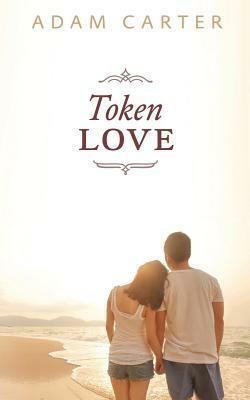 Token Love by Adam Carter