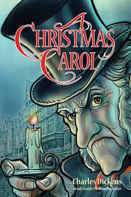 A Christmas Carol for Teens (Annotated including complete book, character summaries, and study guide): Book and Bible Study Guide for Teenagers Based by Charles Dickens, Alan Vermilye