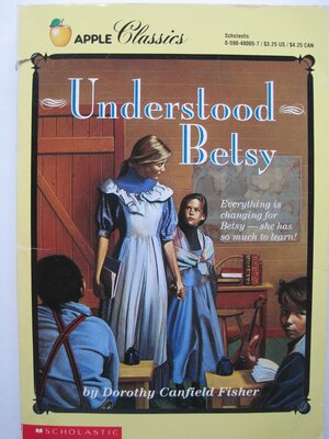 Understood Betsy by Dorothy Canfield Fisher