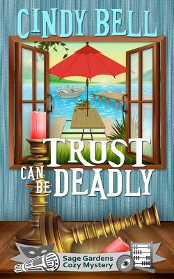 Trust Can Be Deadly by Cindy Bell