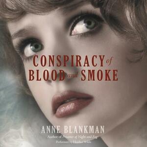 Conspiracy of Blood and Smoke by Anne Blankman