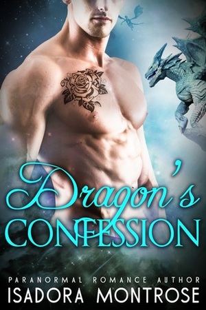 Dragon's Confession by Isadora Montrose