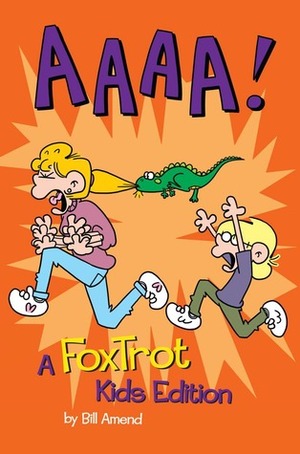AAAA!: A FoxTrot Assortment for Non-Adults by Bill Amend
