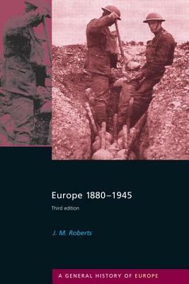 Europe 1880-1945 by J.M. Roberts