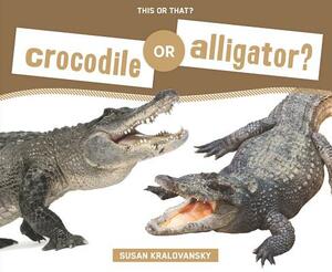 Crocodile or Alligator? by Susan Kralovansky