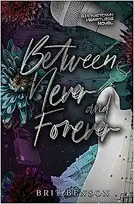 Between Never and Forever by Brit Benson