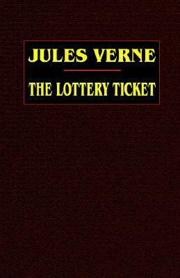 The Lottery Ticket by Jules Verne