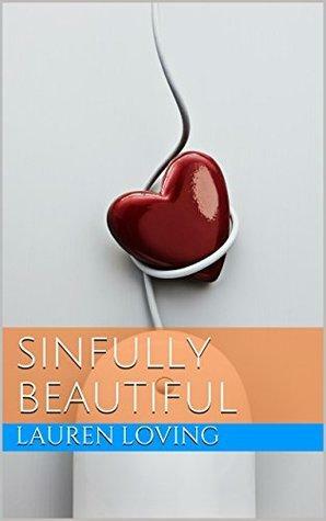 Sinfully Beautiful by Lauren Loving, Sarah Gonzalez