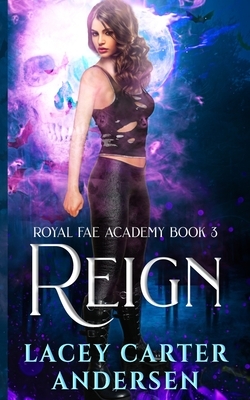 Reign: A Paranormal Reverse Harem Romance Series by Lacey Carter Andersen