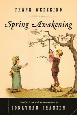 Spring Awakening: A Play by Frank Wedekind