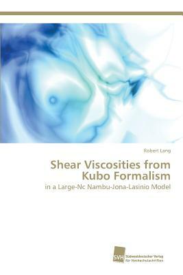 Shear Viscosities from Kubo Formalism by Robert Lang