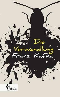 Die Verwandlung by Franz Kafka