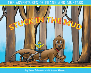 The Adventures of Frank and Mustard: (Stuck in the Mud #1) by Arturo Alvarez, Simon Calcavecchia