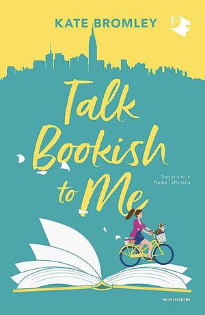 Talk bookish to me by Kate Bromley