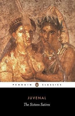 Sixteen Satires by Juvenal