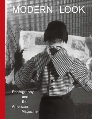 Modern Look: Photography and the American Magazine by Mason Klein