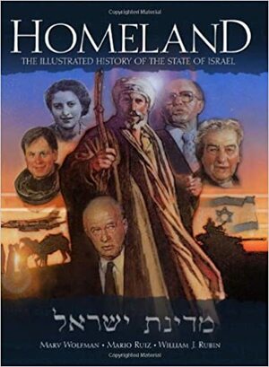 Homeland: The Illustrated History of the State of Israel by William J. Rubin, Mario Ruiz, Marv Wolfman