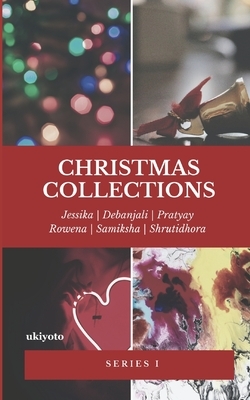 Christmas Collections: Series I by Pratyay Ganguly, Debanjali Nag, Rowena Portch