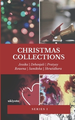 Christmas Collections: Series I by Rowena Portch, Debanjali Nag, Pratyay Ganguly