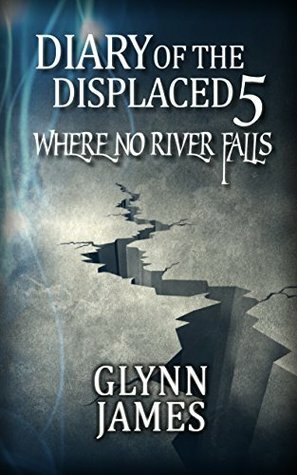 Where No River Falls by Glynn James