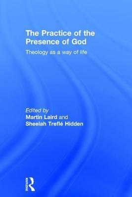 The Practice of the Presence of God: Theology as a Way of Life by 