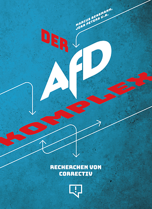 Der AfD-Komplex: Recherchen von CORRECTIV by Jean Peters, Marcus Bensmann
