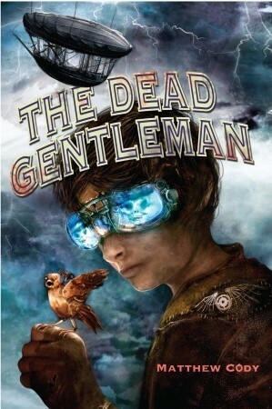 The Dead Gentleman by Matthew Cody