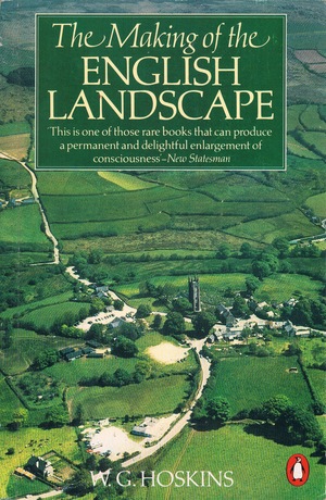 The Making of the English Landscape by W.G. Hoskins