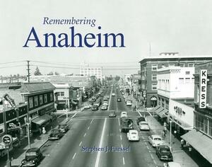 Remembering Anaheim by 