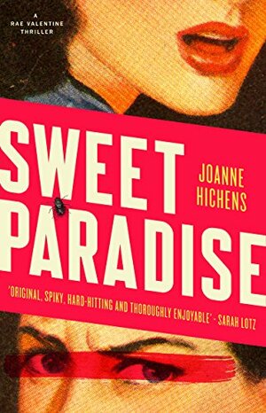 Sweet Paradise: A Rae Valentine Thriller by Joanne Hichens
