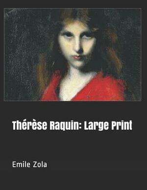 Thérèse Raquin: Large Print by Émile Zola