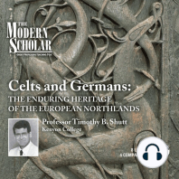 Celts and Germans: The Enduring Heritage of the European Northlands (The Modern Scholar) by Timothy B. Shutt