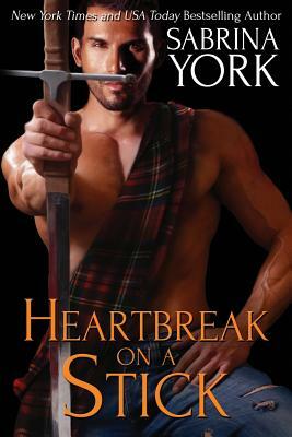 Heartbreak on a Stick by Sabrina York
